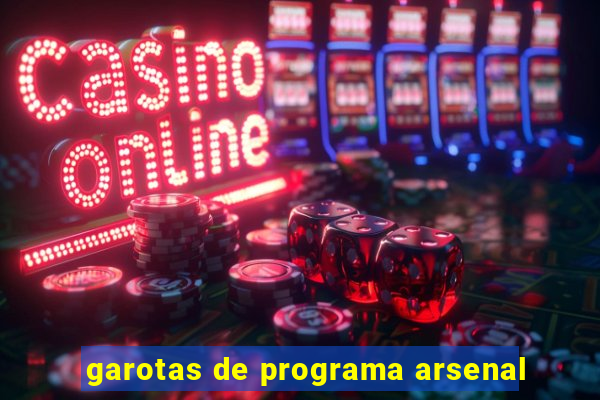 garotas de programa arsenal